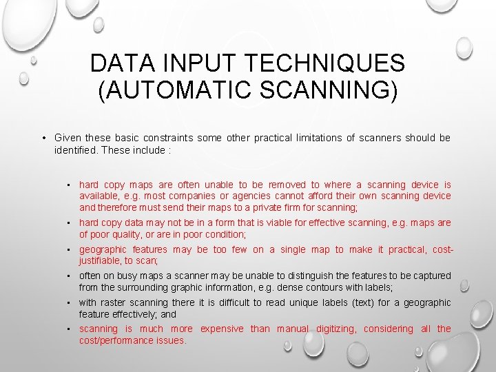 DATA INPUT TECHNIQUES (AUTOMATIC SCANNING) • Given these basic constraints some other practical limitations