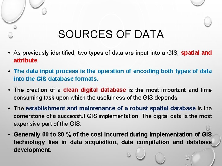 SOURCES OF DATA • As previously identified, two types of data are input into