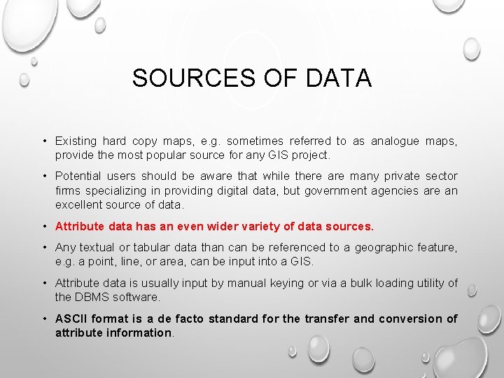 SOURCES OF DATA • Existing hard copy maps, e. g. sometimes referred to as