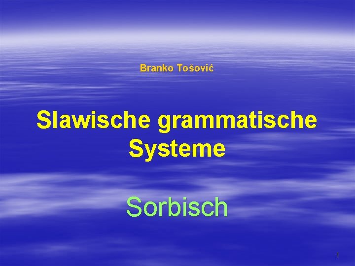 Branko Tošović Slawische grammatische Systeme Sorbisch 1 