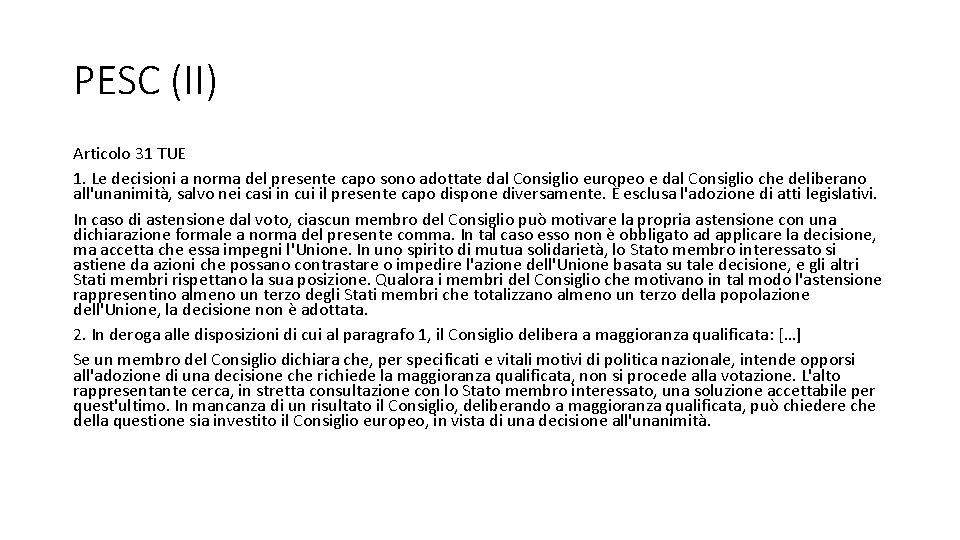PESC (II) Articolo 31 TUE 1. Le decisioni a norma del presente capo sono