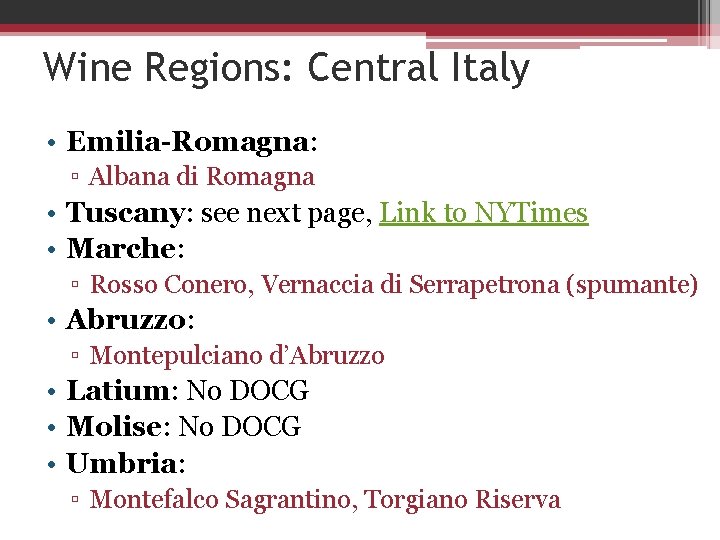 Wine Regions: Central Italy • Emilia-Romagna: ▫ Albana di Romagna • Tuscany: see next