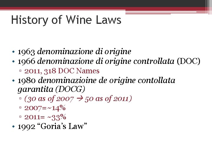 History of Wine Laws • 1963 denominazione di origine • 1966 denominazione di origine