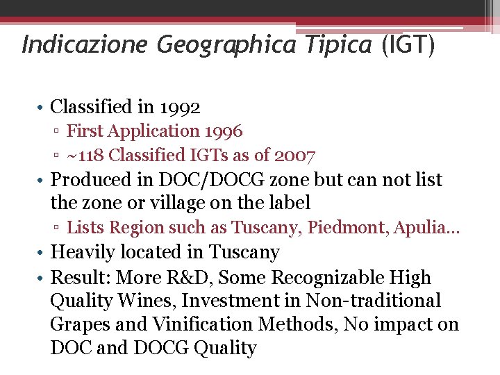 Indicazione Geographica Tipica (IGT) • Classified in 1992 ▫ First Application 1996 ▫ ~118