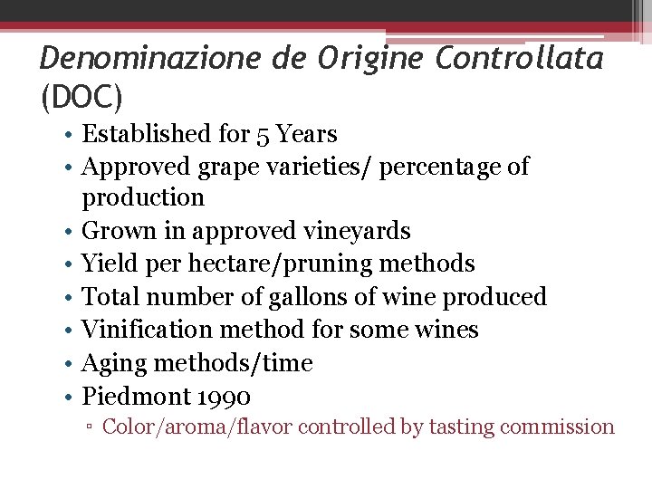 Denominazione de Origine Controllata (DOC) • Established for 5 Years • Approved grape varieties/