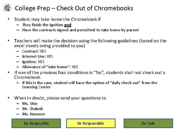 College Prep – Check Out of Chromebooks • Student may take home the Chromebook College Prep – Check Out of Chromebooks • Student may take home the Chromebook