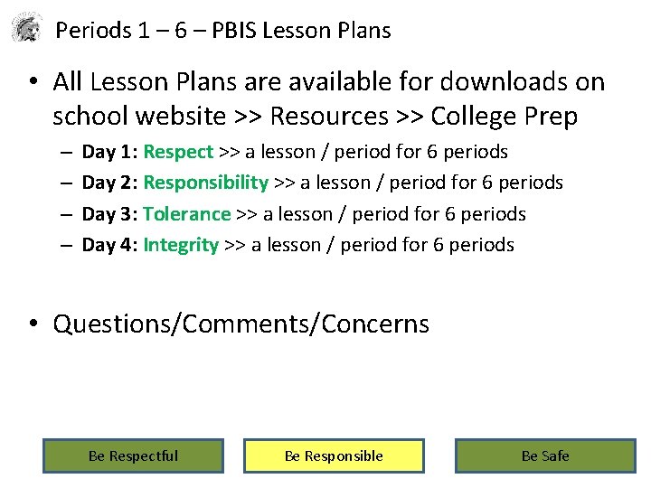 Periods 1 – 6 – PBIS Lesson Plans • All Lesson Plans are available Periods 1 – 6 – PBIS Lesson Plans • All Lesson Plans are available