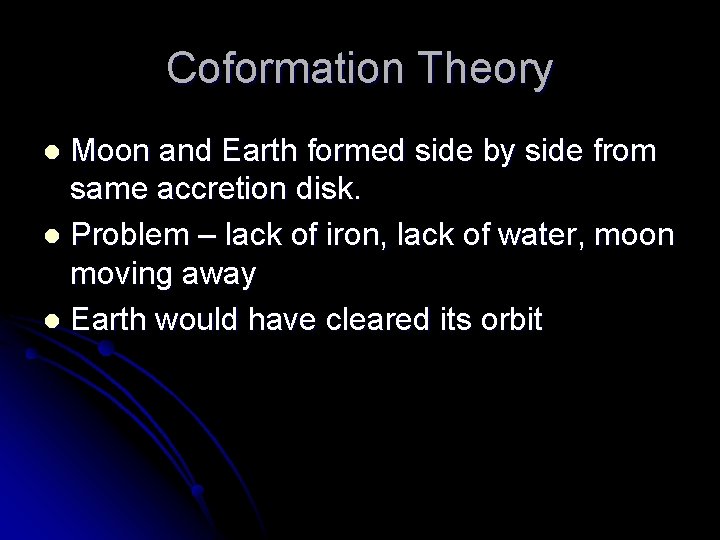 Coformation Theory Moon and Earth formed side by side from same accretion disk. l