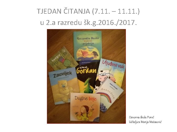 TJEDAN ČITANJA (7. 11. – 11. ) u 2. a razredu šk. g. 2016.