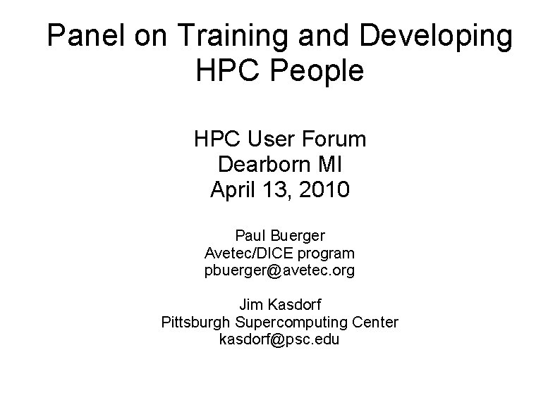 Panel on Training and Developing HPC People HPC User Forum Dearborn MI April 13,