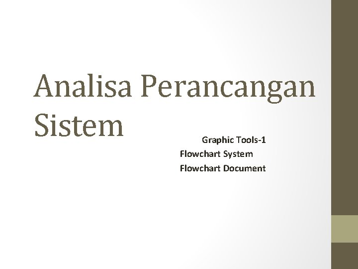 Analisa Perancangan Sistem Graphic Tools-1 Flowchart System Flowchart Document 