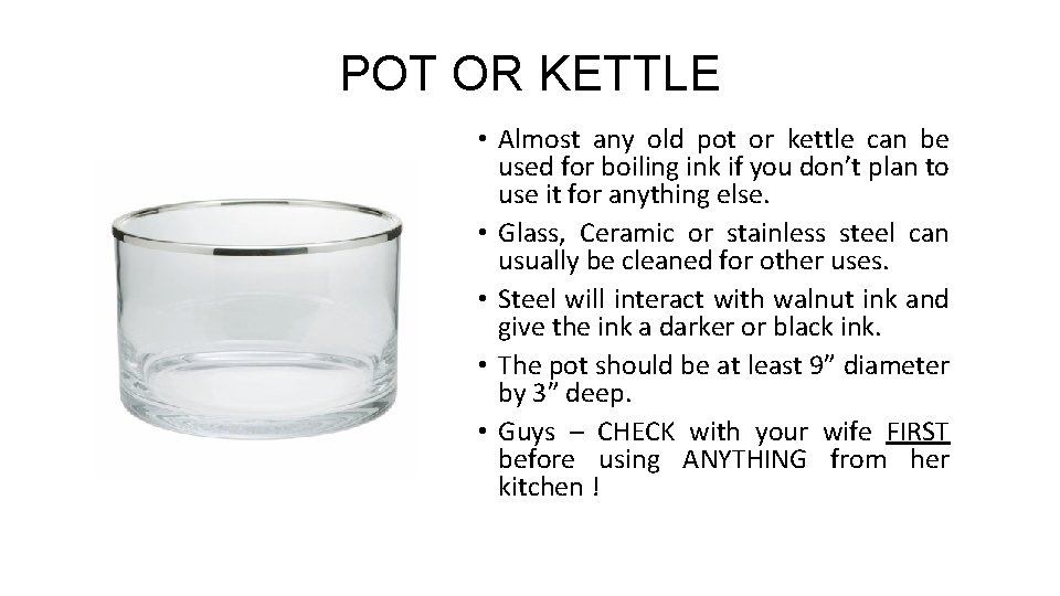 POT OR KETTLE • Almost any old pot or kettle can be used for POT OR KETTLE • Almost any old pot or kettle can be used for