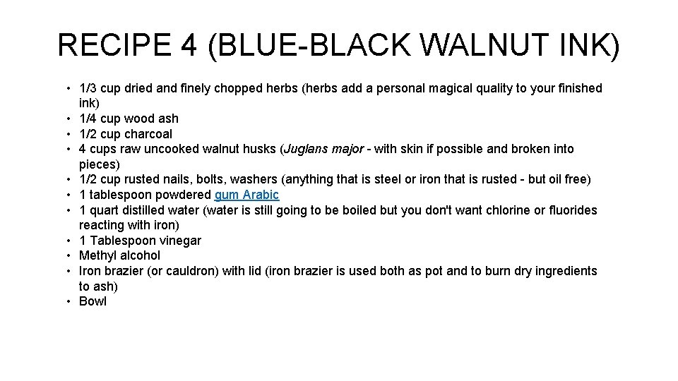 RECIPE 4 (BLUE-BLACK WALNUT INK) • 1/3 cup dried and finely chopped herbs (herbs RECIPE 4 (BLUE-BLACK WALNUT INK) • 1/3 cup dried and finely chopped herbs (herbs