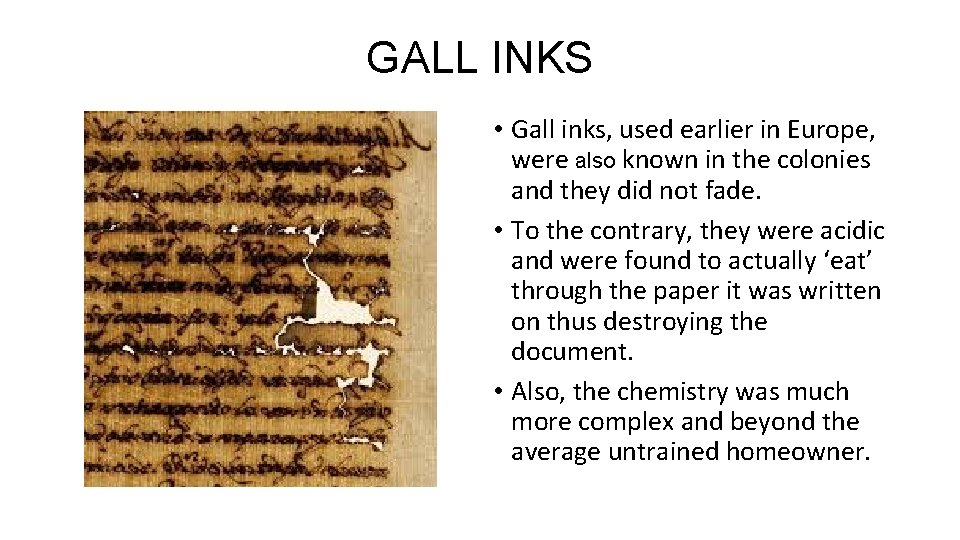 GALL INKS • Gall inks, used earlier in Europe, were also known in the GALL INKS • Gall inks, used earlier in Europe, were also known in the