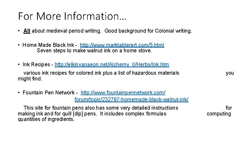 For More Information… • All about medieval period writing. Good background for Colonial writing. For More Information… • All about medieval period writing. Good background for Colonial writing.