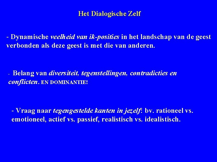 Het Dialogische Zelf - Dynamische veelheid van ik-posities in het landschap van de geest