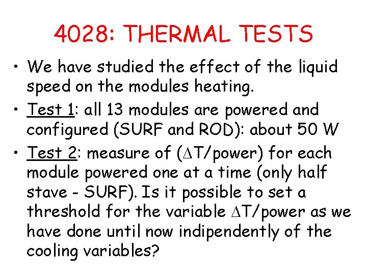 4028: THERMAL TESTS • We have studied the effect of the liquid speed on