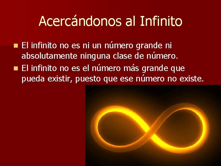 Acercándonos al Infinito El infinito no es ni un número grande ni absolutamente ninguna Acercándonos al Infinito El infinito no es ni un número grande ni absolutamente ninguna