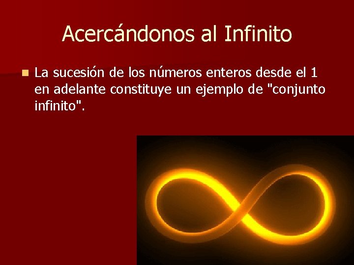 Acercándonos al Infinito n La sucesión de los números enteros desde el 1 en Acercándonos al Infinito n La sucesión de los números enteros desde el 1 en