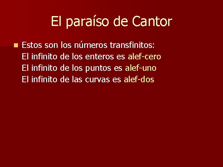 El paraíso de Cantor n Estos son los números transfinitos: El infinito de los El paraíso de Cantor n Estos son los números transfinitos: El infinito de los