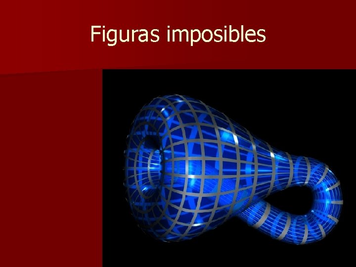 Figuras imposibles Figuras imposibles
