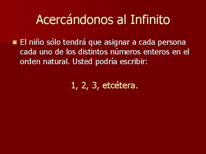 Acercándonos al Infinito n El niño sólo tendrá que asignar a cada persona cada Acercándonos al Infinito n El niño sólo tendrá que asignar a cada persona cada
