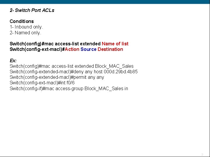 2 - Switch Port ACLs Conditions 1 - Inbound only. 2 - Named only.