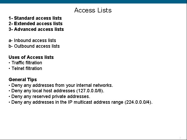 Access Lists 1 - Standard access lists 2 - Extended access lists 3 -