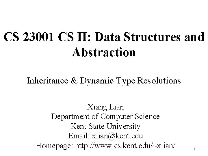 CS 23001 CS II: Data Structures and Abstraction Inheritance & Dynamic Type Resolutions Xiang