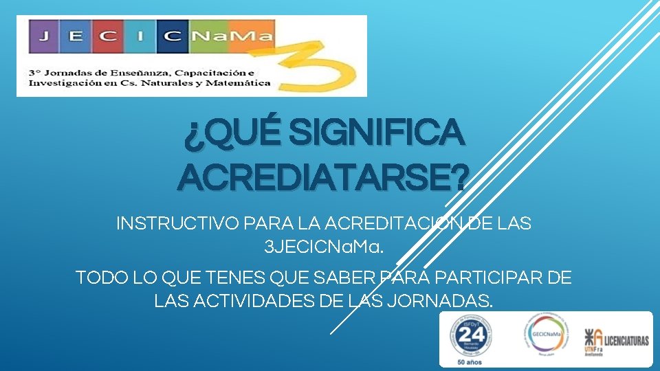 ¿QUÉ SIGNIFICA ACREDIATARSE? INSTRUCTIVO PARA LA ACREDITACION DE LAS 3 JECICNa. Ma. TODO LO