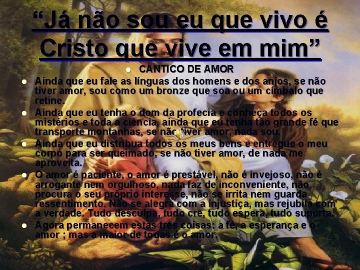 “Já não sou eu que vivo é Cristo que vive em mim” C NTICO