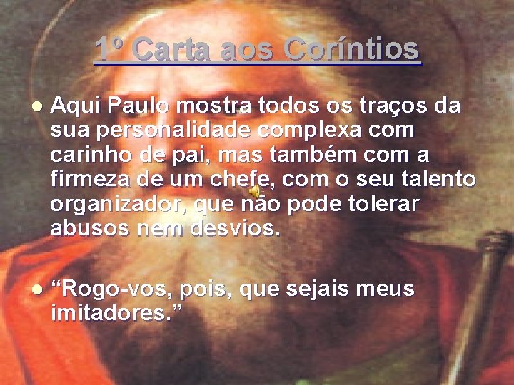 1º Carta aos Coríntios l Aqui Paulo mostra todos os traços da sua personalidade