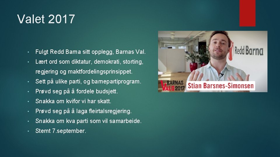 Valet 2017 • Fulgt Redd Barna sitt opplegg, Barnas Val. • Lært ord som