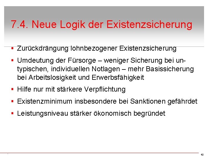 7. 4. Neue Logik der Existenzsicherung § Zurückdrängung lohnbezogener Existenzsicherung § Umdeutung der Fürsorge