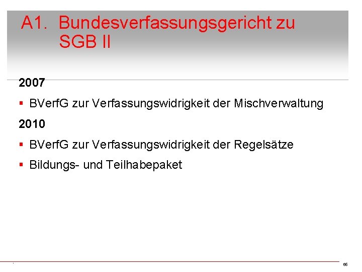 A 1. Bundesverfassungsgericht zu SGB II 2007 § BVerf. G zur Verfassungswidrigkeit der Mischverwaltung