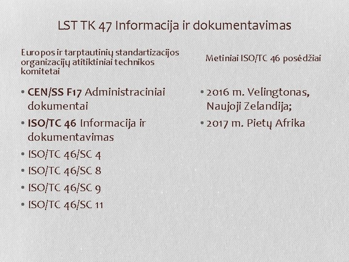 LST TK 47 Informacija ir dokumentavimas Europos ir tarptautinių standartizacijos organizacijų atitiktiniai technikos komitetai