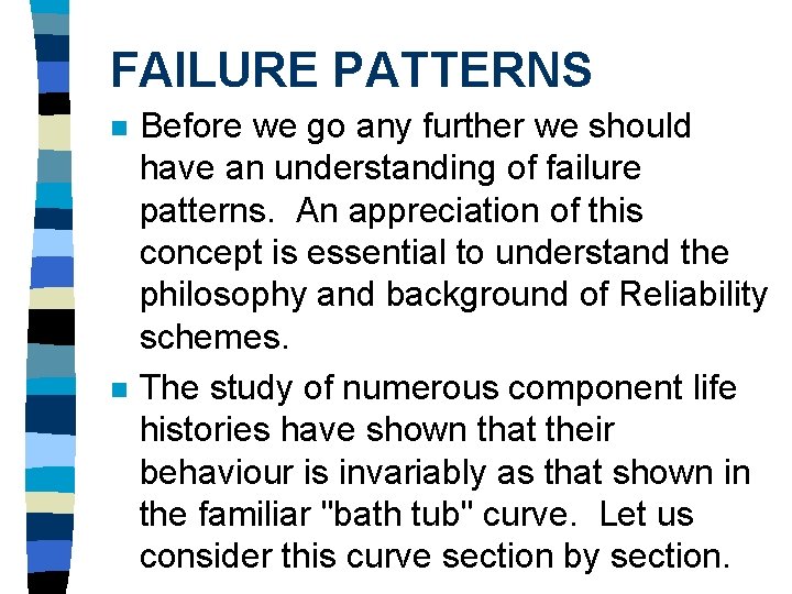 FAILURE PATTERNS n n Before we go any further we should have an understanding