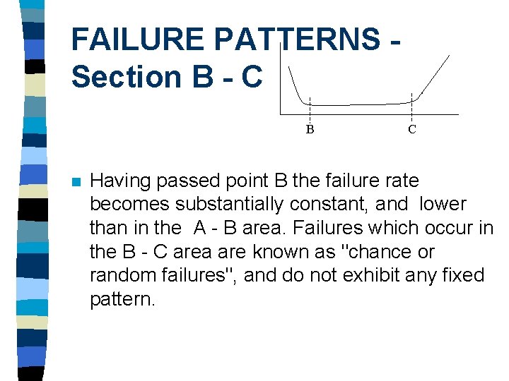 FAILURE PATTERNS Section B - C B n C Having passed point B the