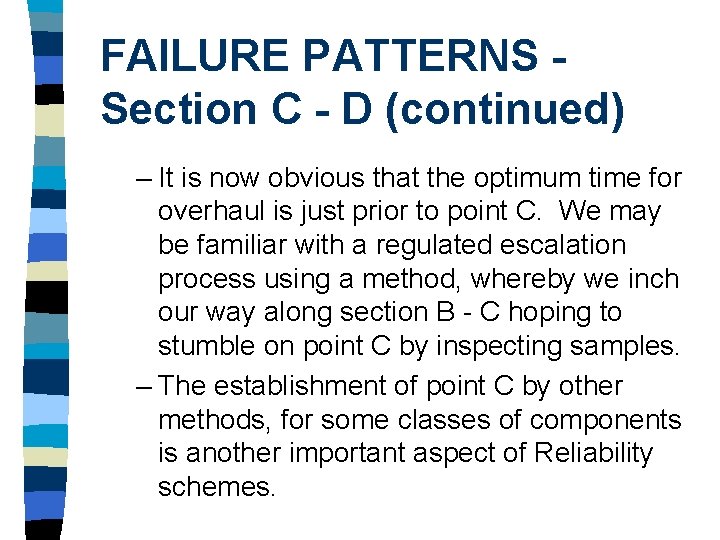 FAILURE PATTERNS Section C - D (continued) – It is now obvious that the