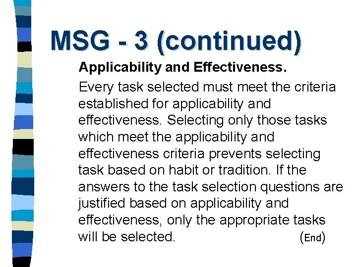 MSG - 3 (continued) Applicability and Effectiveness. Every task selected must meet the criteria