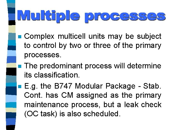 n n n Complex multicell units may be subject to control by two or