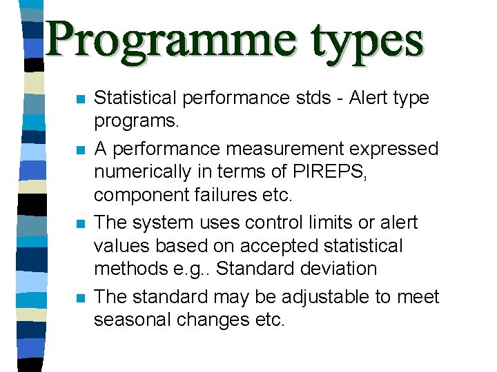 n n Statistical performance stds - Alert type programs. A performance measurement expressed numerically