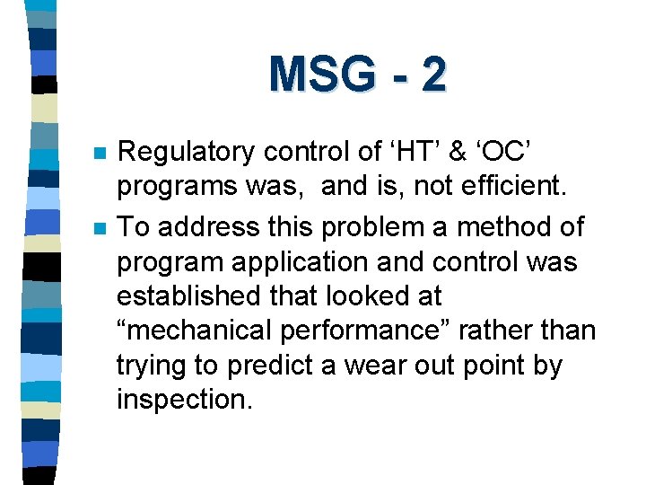 MSG - 2 n n Regulatory control of ‘HT’ & ‘OC’ programs was, and