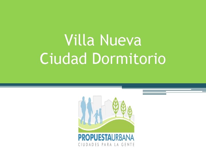 Villa Nueva Ciudad Dormitorio 