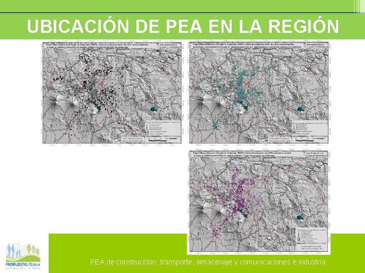 Ba ure o s. REGIÓN UBICACIÓN DEs. PEA ENr LA PEA de construcción, transporte,