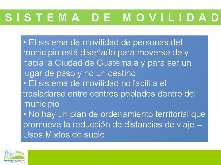 SISTEMA DE MOVILIDAD • El sistema de movilidad de personas del municipio está diseñado