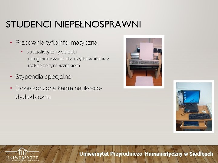 STUDENCI NIEPEŁNOSPRAWNI • Pracownia tyfloinformatyczna • specjalistyczny sprzęt i oprogramowanie dla użytkowników z uszkodzonym