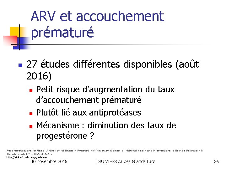 ARV et accouchement prématuré n 27 études différentes disponibles (août 2016) n n n