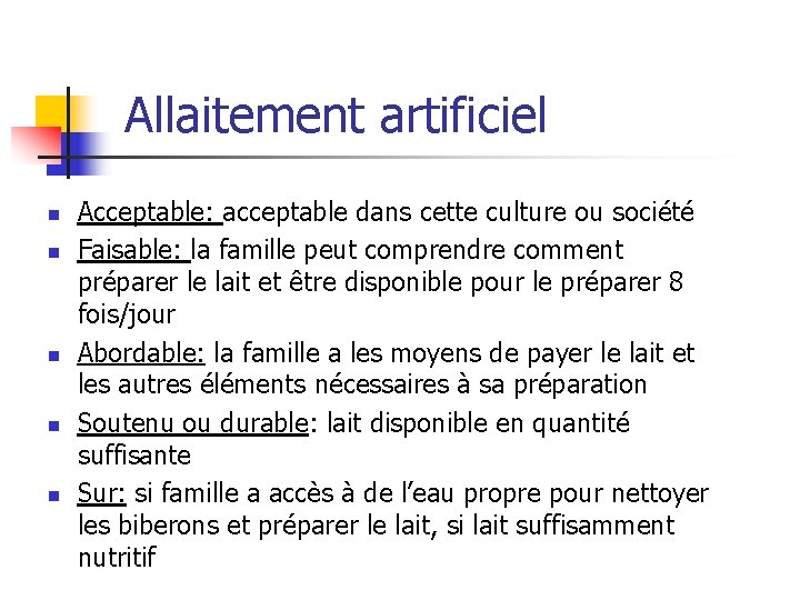  Allaitement artificiel n n n Acceptable: acceptable dans cette culture ou société Faisable: