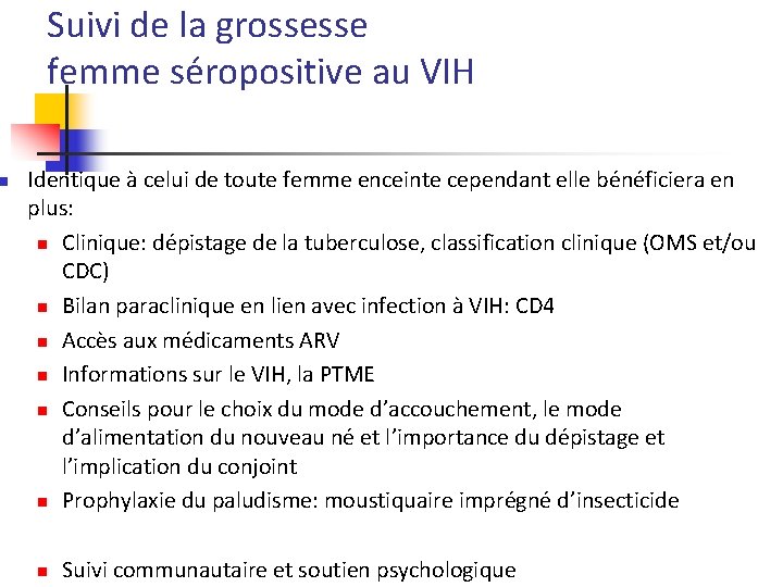 n Suivi de la grossesse femme séropositive au VIH Identique à celui de toute